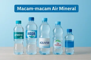 jenis air mineral berdasarkan sumber alami pegunungan dengan kandungan mineral berbeda